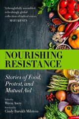 Nourishing Resistance: Stories of Food, Protest and Mutual Aid kaina ir informacija | Socialinių mokslų knygos | pigu.lt