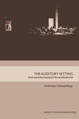 Auditory Setting: Environmental Sounds in Film and Media Arts kaina ir informacija | Knygos apie meną | pigu.lt