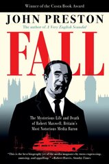 Fall: The Mysterious Life and Death of Robert Maxwell, Britain's Most Notorious Media Baron kaina ir informacija | Socialinių mokslų knygos | pigu.lt