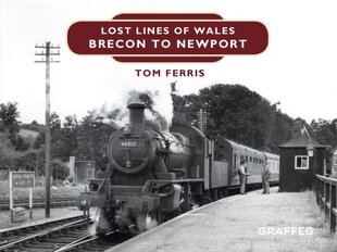 Lost Lines: Brecon to Newport kaina ir informacija | Kelionių vadovai, aprašymai | pigu.lt