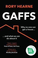 Gaffs: Why No One Can Get a House, and What We Can Do About it kaina ir informacija | Socialinių mokslų knygos | pigu.lt