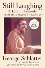 Still Laughing: A Life in Comedy (From the Creator of Laugh-in): (From the Creator of Laugh-in) цена и информация | Биографии, автобиогафии, мемуары | pigu.lt