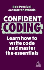 Confident Coding: Learn How to Code and Master the Essentials 3rd Revised edition цена и информация | Самоучители | pigu.lt