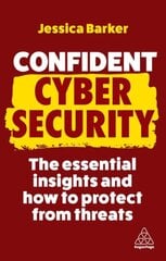Confident Cyber Security: The Essential Insights and How to Protect from Threats 2nd Revised edition kaina ir informacija | Saviugdos knygos | pigu.lt