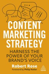 Content Marketing Strategy: Harness the Power of Your Brand's Voice цена и информация | Книги по экономике | pigu.lt