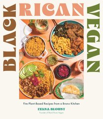 Black Rican Vegan: Fire Plant-Based Recipes from a Bronx Kitchen цена и информация | Книги рецептов | pigu.lt