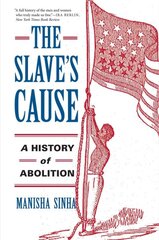 Slave's Cause: A History of Abolition цена и информация | Исторические книги | pigu.lt