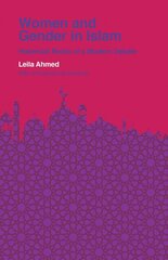 Women and Gender in Islam: Historical Roots of a Modern Debate цена и информация | Книги по социальным наукам | pigu.lt