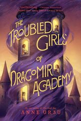 Troubled Girls of Dragomir Academy цена и информация | Книги для подростков  | pigu.lt