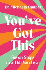 You've Got This: Seven Steps to a Life You Love цена и информация | Книги по социальным наукам | pigu.lt