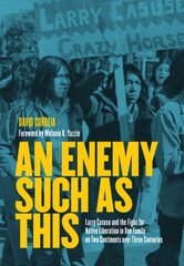 Enemy Such as This: Larry Casuse and the Fight for Native Liberation in One Family on Two Continents over Three Centuries kaina ir informacija | Istorinės knygos | pigu.lt