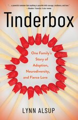 Tinderbox: One Family's Story of Adoption, Neurodiversity, and Fierce Love kaina ir informacija | Socialinių mokslų knygos | pigu.lt