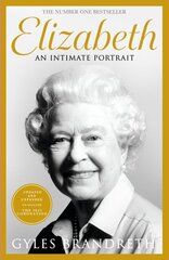 Elizabeth: The No 1 Sunday Times bestseller from the writer who knew her and her family for over fifty years цена и информация | Биографии, автобиогафии, мемуары | pigu.lt