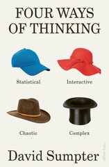 Four Ways of Thinking: Statistical, Interactive, Chaotic and Complex цена и информация | Книги по экономике | pigu.lt