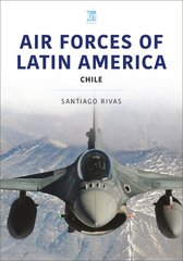 Air Forces of Latin America: Chile цена и информация | Книги по социальным наукам | pigu.lt