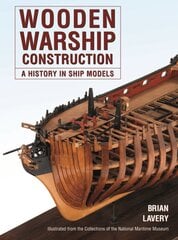 Wooden Warship Construction: A History in Ship Models kaina ir informacija | Knygos apie sveiką gyvenseną ir mitybą | pigu.lt
