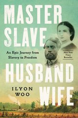 Master Slave Husband Wife: An Epic Journey from Slavery to Freedom kaina ir informacija | Istorinės knygos | pigu.lt