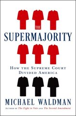Supermajority: How the Supreme Court Divided America цена и информация | Книги по социальным наукам | pigu.lt