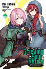 Let This Grieving Soul Retire, Vol. 6 (manga) цена и информация | Фантастика, фэнтези | pigu.lt