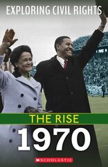 1970 (Exploring Civil Rights: The Rise) цена и информация | Книги для подростков  | pigu.lt