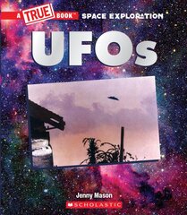 UFOs (a True Book: Space Exploration) цена и информация | Книги для подростков и молодежи | pigu.lt