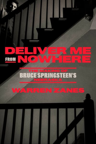 Deliver Me from Nowhere: The Making of Bruce Springsteen's Nebraska kaina ir informacija | Knygos apie meną | pigu.lt