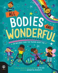 All Bodies Are Wonderful: An Inclusive Guide for Talking About You kaina ir informacija | Knygos paaugliams ir jaunimui | pigu.lt