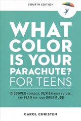 What Color Is Your Parachute? for Teens: Discover Yourself, Design Your Future, and Plan for Your Dream Job 4th Revised edition kaina ir informacija | Knygos paaugliams ir jaunimui | pigu.lt
