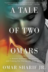 Tale Of Two Omars: A Memoir of Family, Revolution, and Coming Out During the Arab Spring kaina ir informacija | Biografijos, autobiografijos, memuarai | pigu.lt