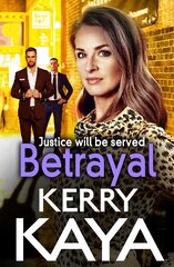 Betrayal: The start of a BRAND NEW gritty gangland series from Kerry Kaya цена и информация | Фантастика, фэнтези | pigu.lt