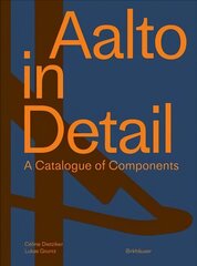 Aalto in Detail: A Catalogue of Components цена и информация | Книги об архитектуре | pigu.lt