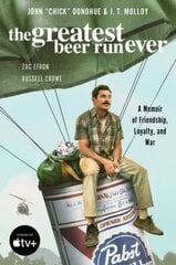 Greatest Beer Run Ever [Movie Tie-In]: A Memoir of Friendship, Loyalty, and War kaina ir informacija | Biografijos, autobiografijos, memuarai | pigu.lt