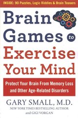 Brain Games to Exercise Your Mind Protect Your Brain from Memory Loss and Other Age-Related Disorders: 75 Large Print Puzzles, Logic Riddles & Brain Teasers kaina ir informacija | Knygos apie sveiką gyvenseną ir mitybą | pigu.lt