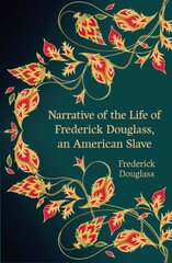 Narrative of the Life of Frederick Douglass, an American Slave (Hero Classics) kaina ir informacija | Istorinės knygos | pigu.lt