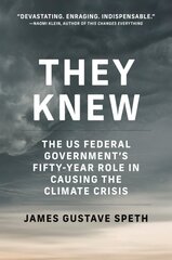 They Knew: The US Federal Government's Fifty-Year Role in Causing the Climate Crisis цена и информация | Книги по социальным наукам | pigu.lt