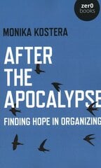 After The Apocalypse: Finding hope in organizing цена и информация | Исторические книги | pigu.lt