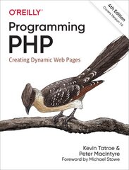 Programming PHP: Creating Dynamic Web Pages 4th Revised edition kaina ir informacija | Ekonomikos knygos | pigu.lt