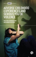 Adverse Childhood Experiences and Serious Youth Violence kaina ir informacija | Socialinių mokslų knygos | pigu.lt