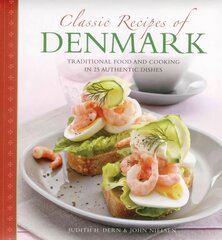 Classic Recipes of Denmark: Traditional Food and Cooking in 25 Authentic Dishes kaina ir informacija | Receptų knygos | pigu.lt