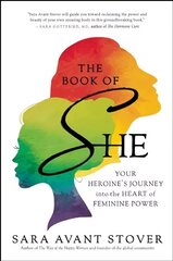 Book of She: Your Heroine's Journey into the Heart of Feminine Power kaina ir informacija | Saviugdos knygos | pigu.lt