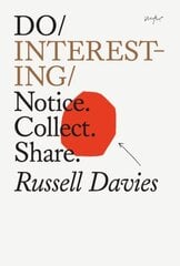 Do Interesting: Notice. Collect. Share. kaina ir informacija | Saviugdos knygos | pigu.lt