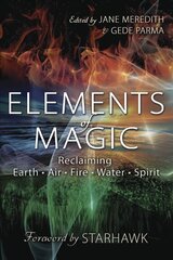 Elements of Magic: Reclaiming Earth, Air, Fire, Water and Spirit цена и информация | Самоучители | pigu.lt