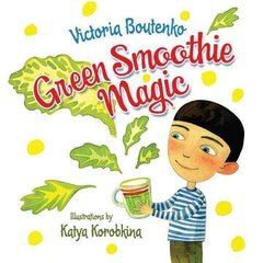 Green Smoothie Magic kaina ir informacija | Knygos mažiesiems | pigu.lt