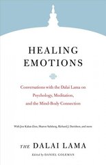 Healing Emotions: Conversations with the Dalai Lama on Psychology, Meditation, and the Mind-Body Connection цена и информация | Духовная литература | pigu.lt