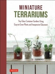 Miniature Terrariums: Tiny Glass Container Gardens Using Easy-to-Grow Plants and Inexpensive Glassware! kaina ir informacija | Knygos apie sodininkystę | pigu.lt