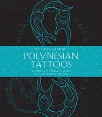 Polynesian Tattoos: 42 Modern Tribal Designs to Color and Explore kaina ir informacija | Knygos apie meną | pigu.lt