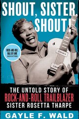 Shout, Sister, Shout!: The Untold Story of Rock-and-Roll Trailblazer Sister Rosetta Tharpe kaina ir informacija | Knygos apie meną | pigu.lt