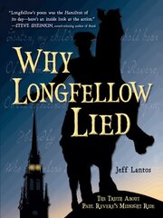 Why Longfellow Lied: The Truth About Paul Revere's Midnight Ride цена и информация | Книги для подростков и молодежи | pigu.lt