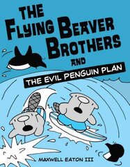 Flying Beaver Brothers and the Evil Penguin Plan: (A Graphic Novel) цена и информация | Книги для подростков и молодежи | pigu.lt