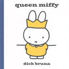 Queen Miffy: Celebrate the Queen's Jubilee with Miffy! цена и информация | Книги для малышей | pigu.lt